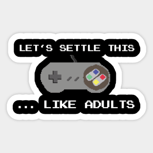Let's Settle This Like Adults Video Gamer Sticker